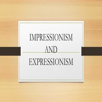 IMPRESSIONISM-EXPRESSIONISM. MAPEH (ARTS)
