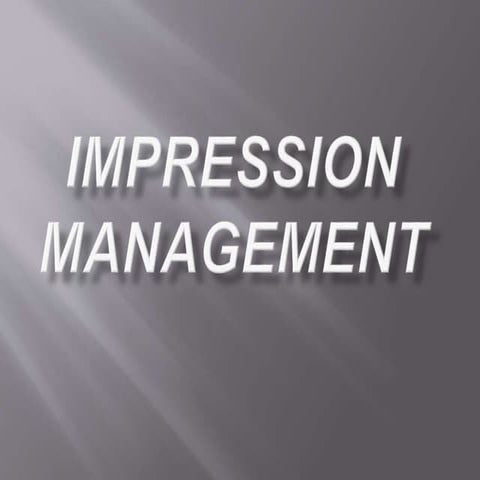 Impressionmanagement latest-090507111957-phpapp02