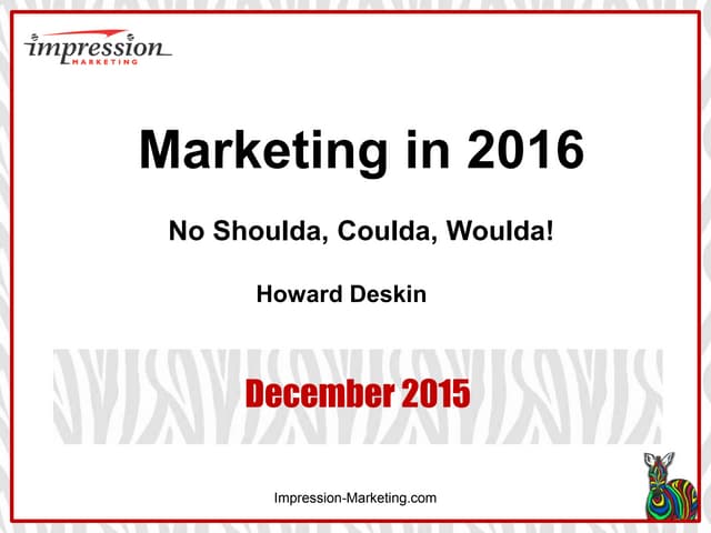 Make Your Marketing Plan for 2016- No shoulda, coulda, woulda!