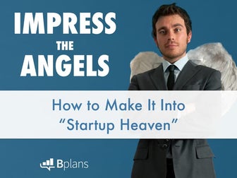 Impress the Angels: How to Make It Into "Startup Heaven"