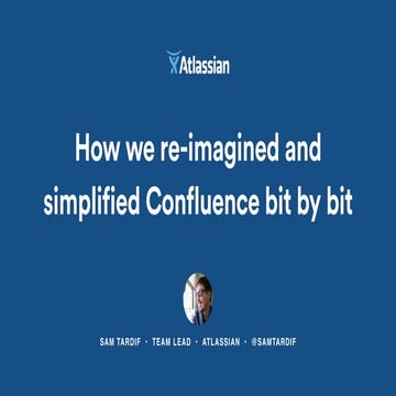 How We Re-imagined and Simplified Confluence Bit by Bit