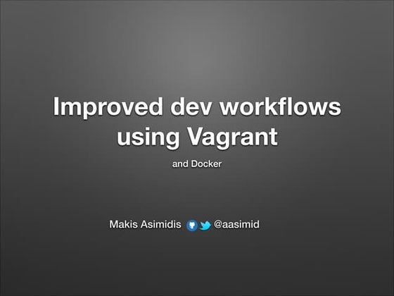 Improved development workflows using vagrant