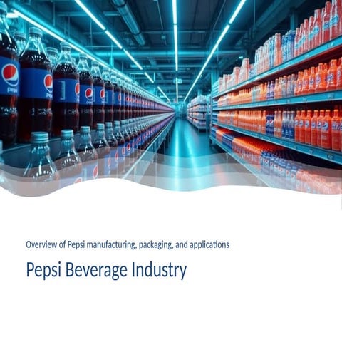 Comprehensive Overview of Pepsi's Beverage Manufacturing and Packaging ...