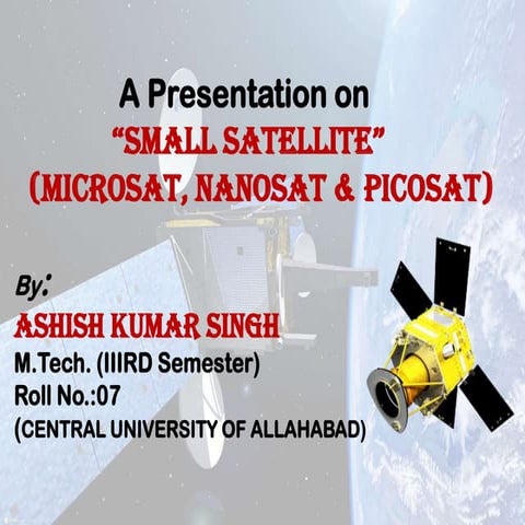 Small Satellite ppt by Ashish Kr. Singh