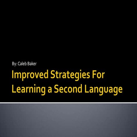 Improved strategies for learning a second language | PPTX