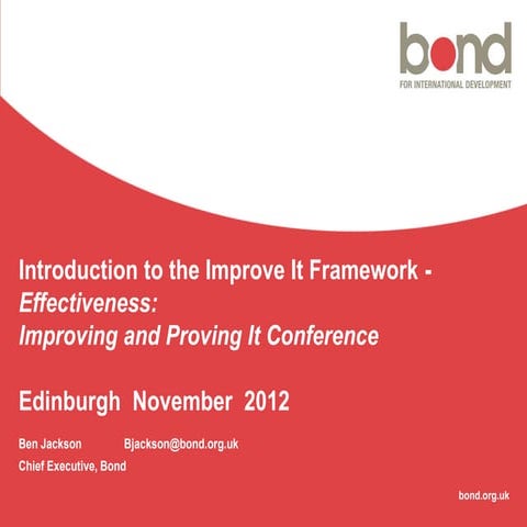 Effectiveness: Improve It Framework - Ben Jackson, Bond