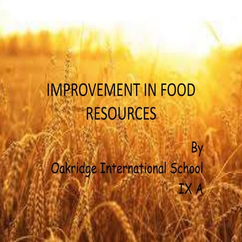 Improvement in food reources