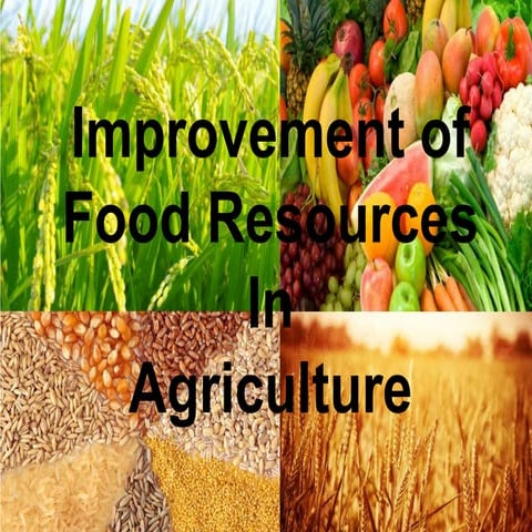 Improvement in food resources.
