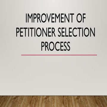 Improvement of Petitioner Selection Process.pptx