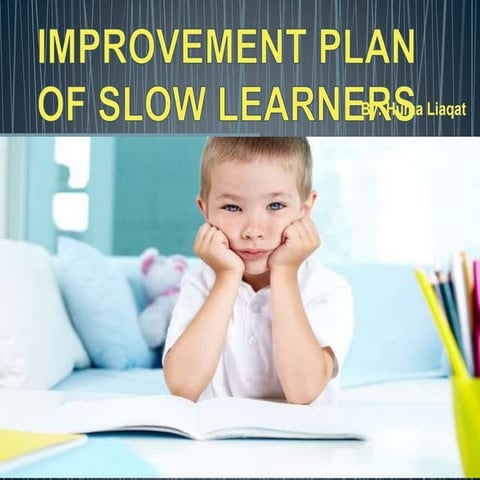 Improvement plan for slow learners