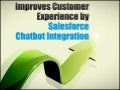 Improves Customer Experience by Salesforce Chatbot Integration