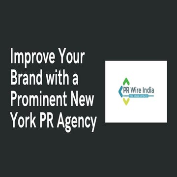 Improve Your Brand with a Prominent New York PR Agency.pptx