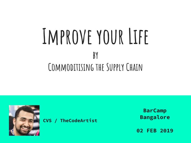 Improve your Life by Commoditising the Supply-Chain
