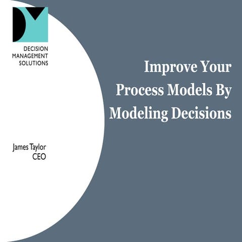 Improve your Process Models by Modeling Decisions