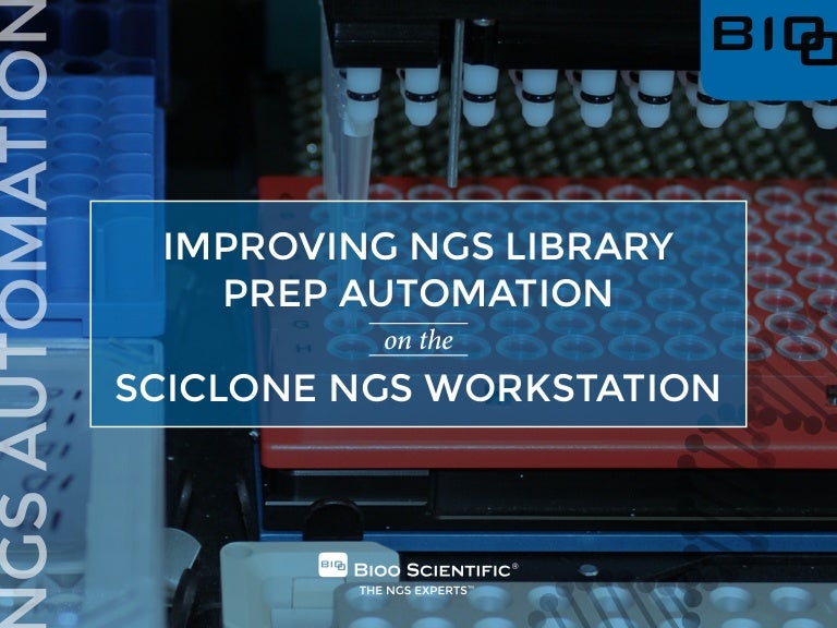 Bioo Scientific Improving NGS Library Prep Automation on the Sciclo…