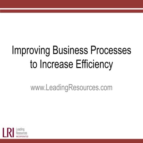 Improving Business Processes to Increase Efficiency | PPT | Free Download