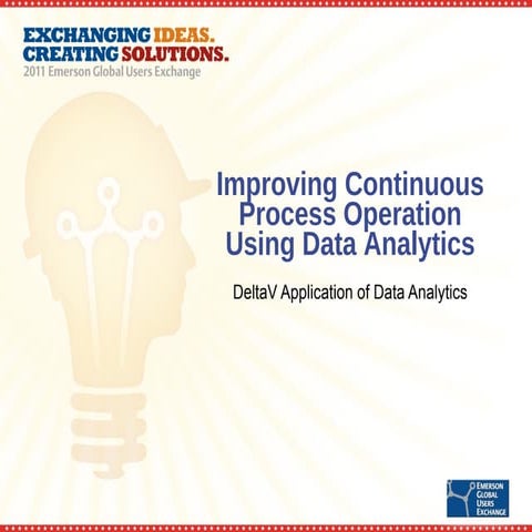 Improving continuous process operation using data analytics delta v applicati...