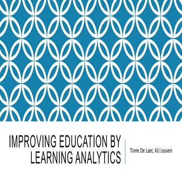 Improving Education by Learning Analtyics (EADTU-EU Summit 2017)