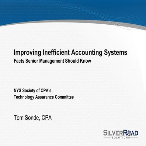 Improving Inefficient Accounting Systems     By Tom Sonde CPA