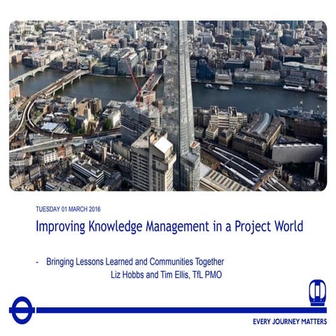 Improving Knowledge Management in a Project World - Bringing Lessons Learned ...