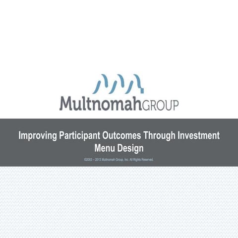 Improving Participant Outcomes Through Investment Menu Design