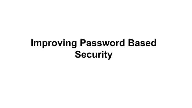 Improving Password Based Security