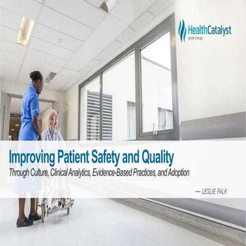 Improving Patient Safety and Quality Through Culture, Clinical Analytics, Evi...