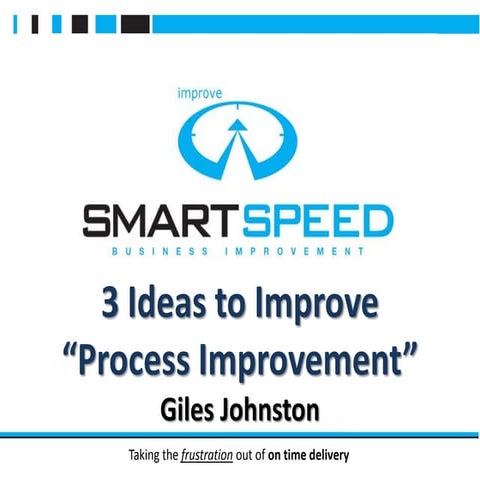 3 Ideas to Improve 'Process Improvement'