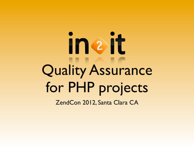 Quality Assurance for PHP projects - ZendCon 2012