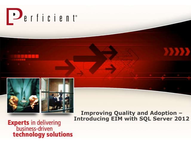Improving Quality and Adoption: EIM SQL Server 2012