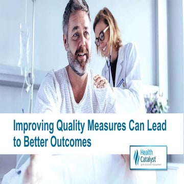 Improving Quality Measures Can Lead to Better Outcomes