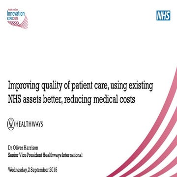 Improving quality of care, using existing assets better and reducing medical ...