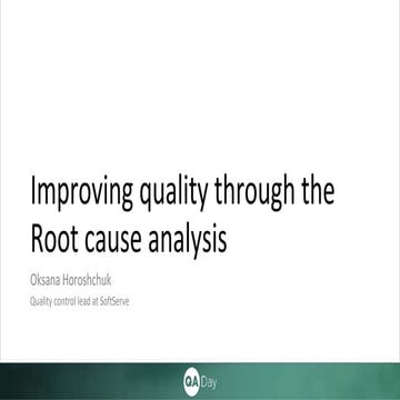 ОКСАНА ГОРОЩУК «Improving Quality Through Root Cause Analysis»