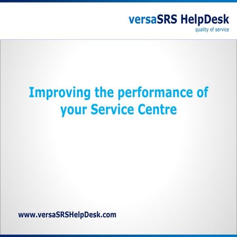 Improving Service Centre Performance