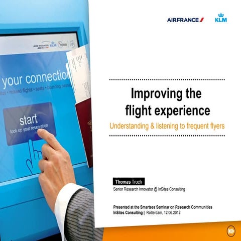 Improving the flight experience: Understanding and listening to frequent flye...