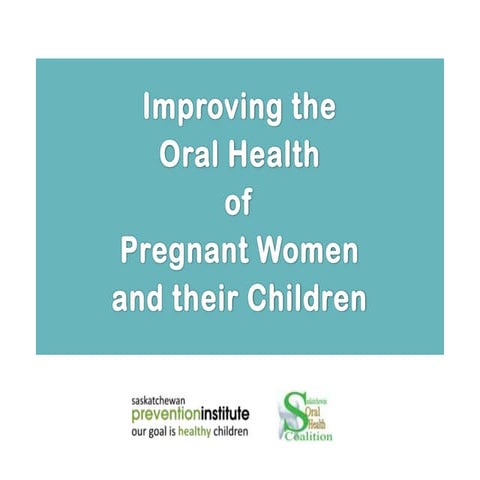 Improving the oral health of pregnant women and their children