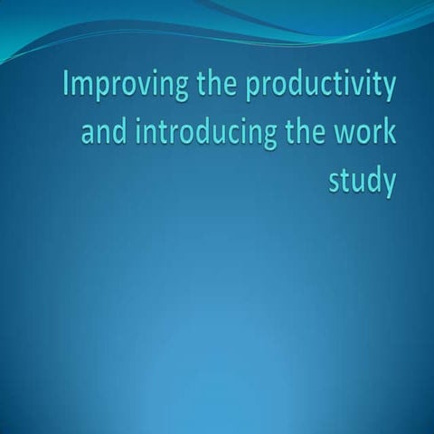 Improving the productivity_and_introducing_the_work_study