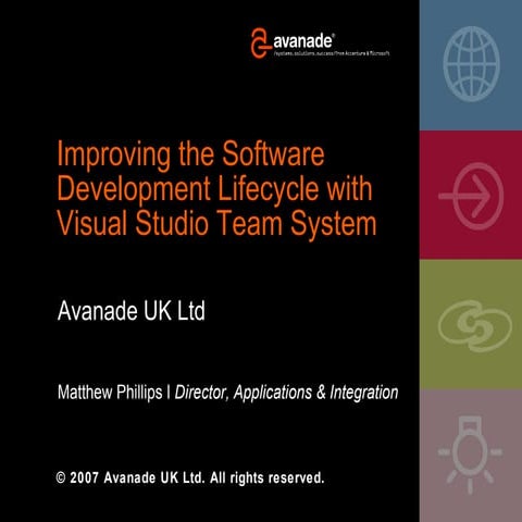 Improving The Software Development Lifecycle With Visual Studio Team System