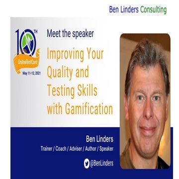 Improving your quality and testing skills with gamification - Spring 2021 Online Testing Conference - Ben Linders