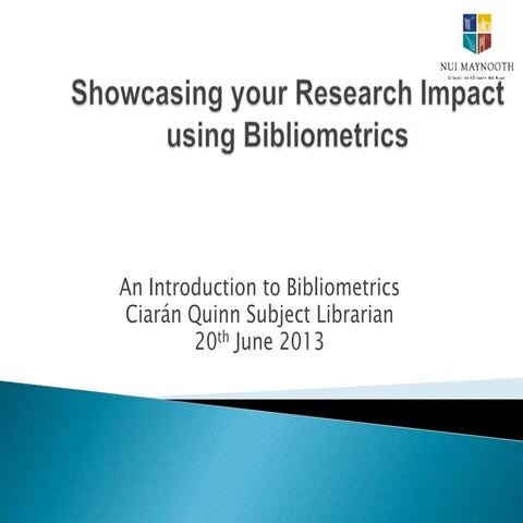 Showcasing your Research Impact using Bibliometrics