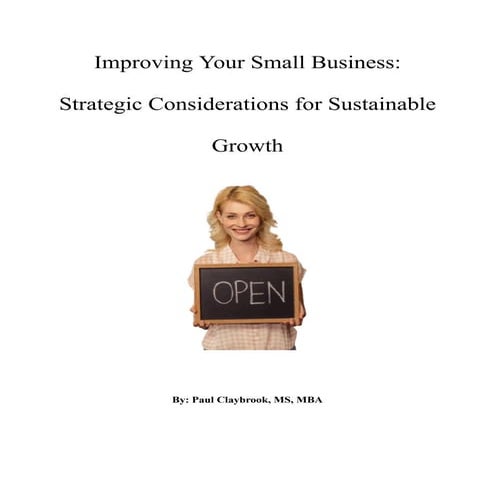 Improving Your Small Business_ Strategic Considerations for Sustainable Growth.pdf