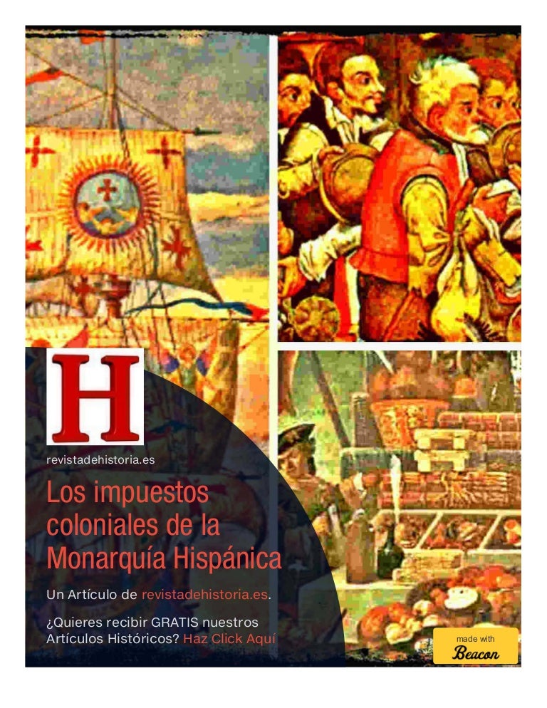 Los impuestos coloniales de la Monarquía Hispánica