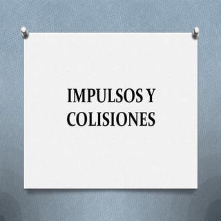 Impulsos y colisiones