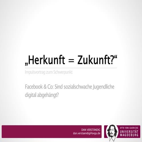 Impulsvortrag zum Schwerpunkt: "Facebook & Co": sind sozialschwache Jugendliche digital abgehängt?