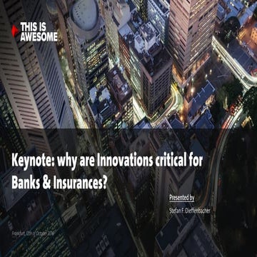 Keynote: why are Innovations critical for  Banks & Insurances?