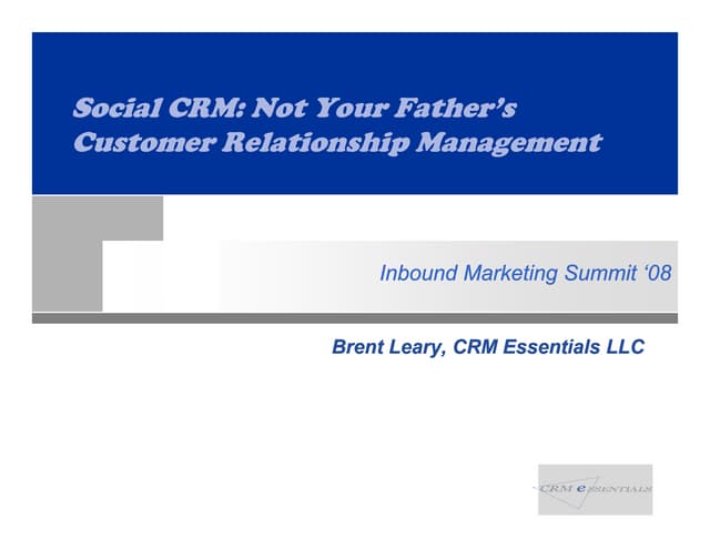 Social CRM: Not Your Father's Customer Relationship Management System - Brent Leary