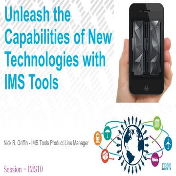 IMS10   unleash the capabilities of new technologies