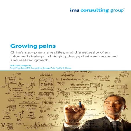 Growing Pains. China new's realities and the necessity of an informed strategy in bridging the gap between assumed and realized growth. 