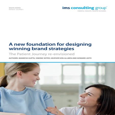 A new foundation for designing winning brand strategies The Patient Journey r...
