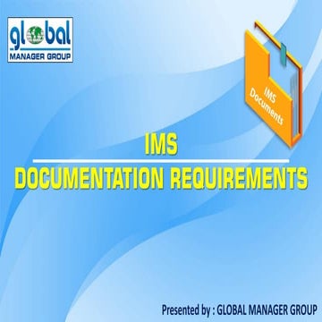 IMS Documentation Requirements As per ISO 9001,ISO 14001 and ISO 45001